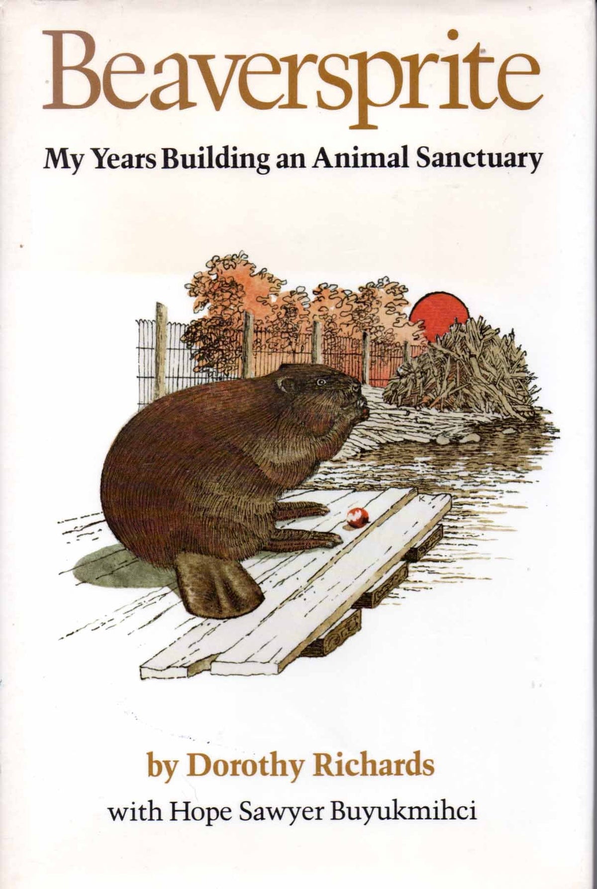 Beaversprite: My Years Building an Animal Sanctuary