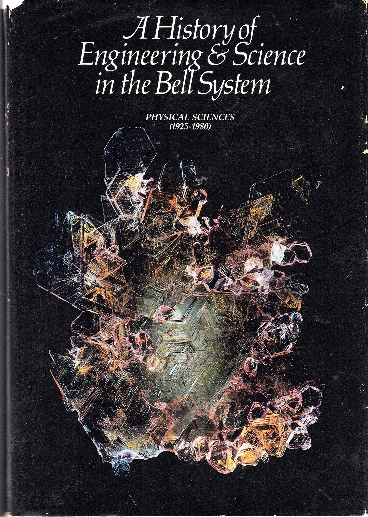 A HISTORY of ENGINEERING and SCIENCE in the BELL SYSTEM: Physical Sciences (1925-1980). by Millman, S. (Editor) (1983) Hardcover