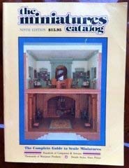 The Miniatures Catalog - The Complete Guide to Scale Miniatures (Hundreds of Companies & Artisans, Thousands of Miniature Products) - Ninth 9th edition - 3048