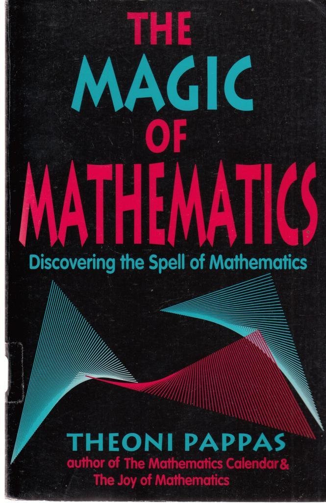 The Magic of Mathematics: Discovering the Spell of Mathematics