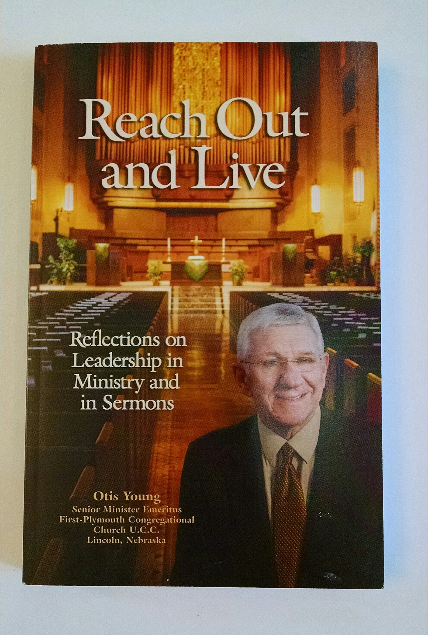 Reach Out and Live - Reflections on Leadership in Ministry and in Sermons