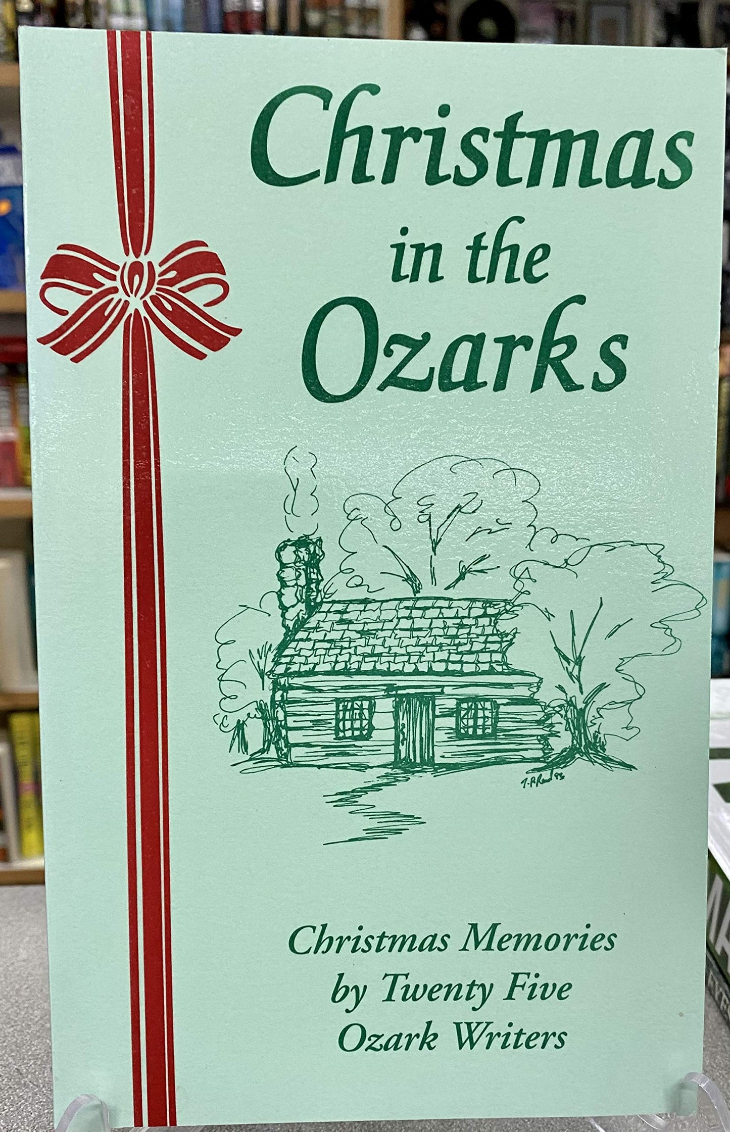 Christmas in the Ozarks: Christmas Memories by Twenty Five Ozark Writers