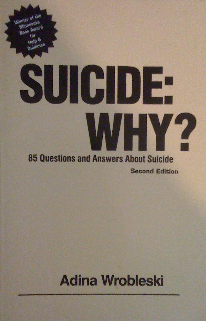 Suicide Why: 85 Questions and Answers About Suicide - 9984