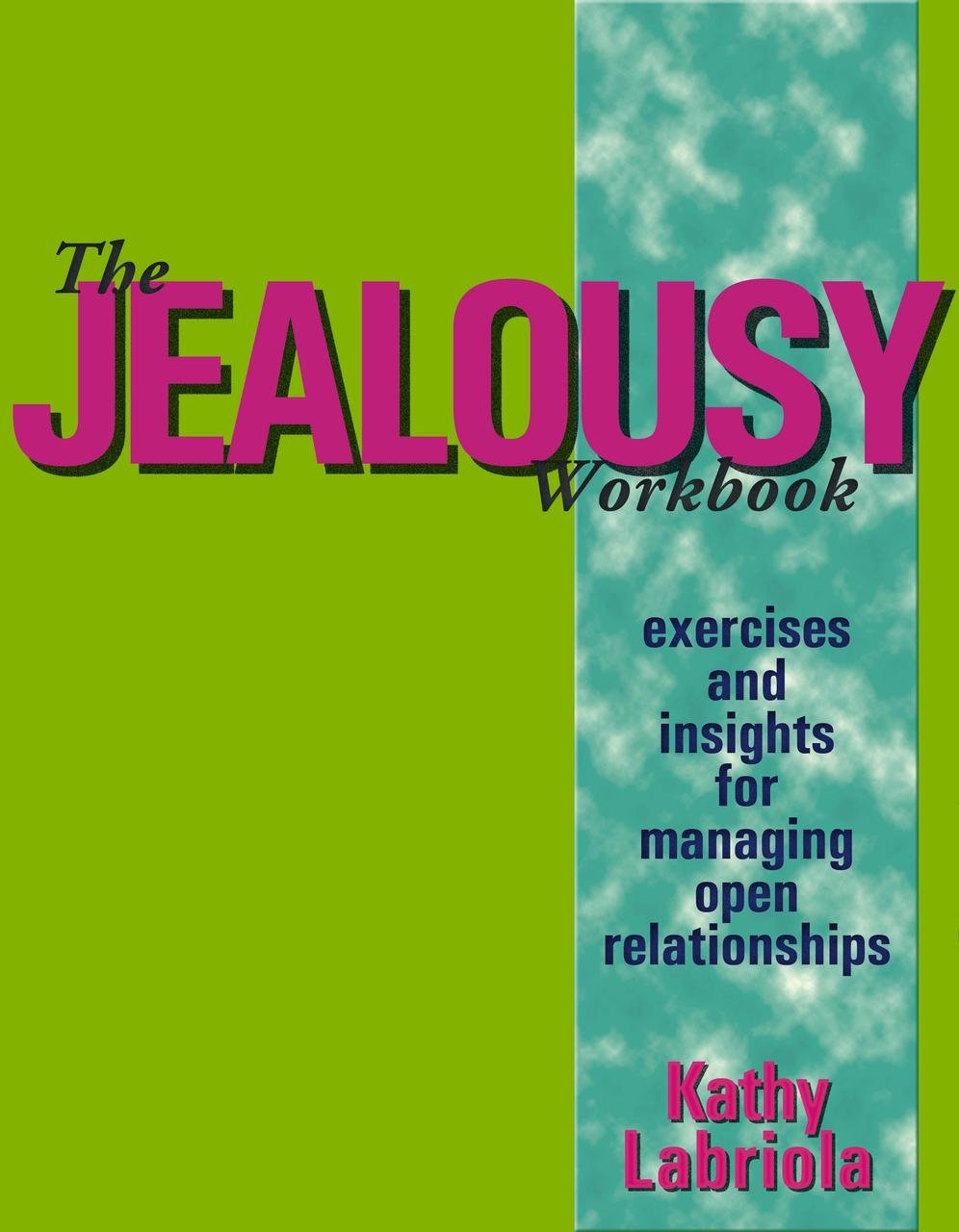 The Jealousy Workbook: Exercises and Insights for Managing Open Relationships - 853