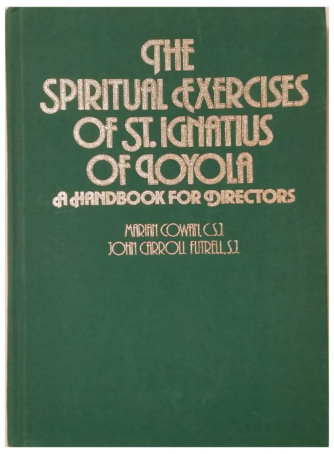The Spiritual Exercises of St. Ignatius of Loyola: A Handbook for Directors