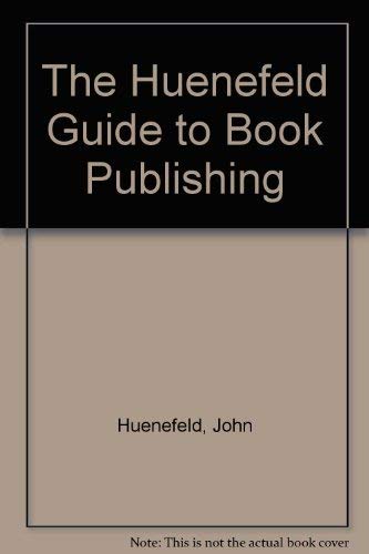 The Huenefeld Guide to Book Publishing
