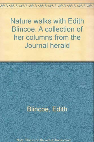 Nature walks with Edith Blincoe: A collection of her columns from the Journal herald