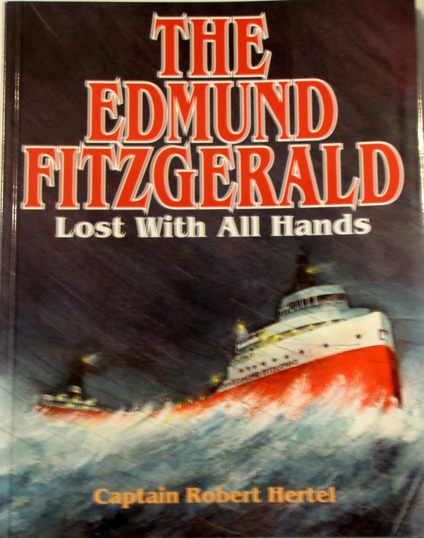 The Edmund Fitzgerald: Lost With All Hands : A True Story for Young Readers