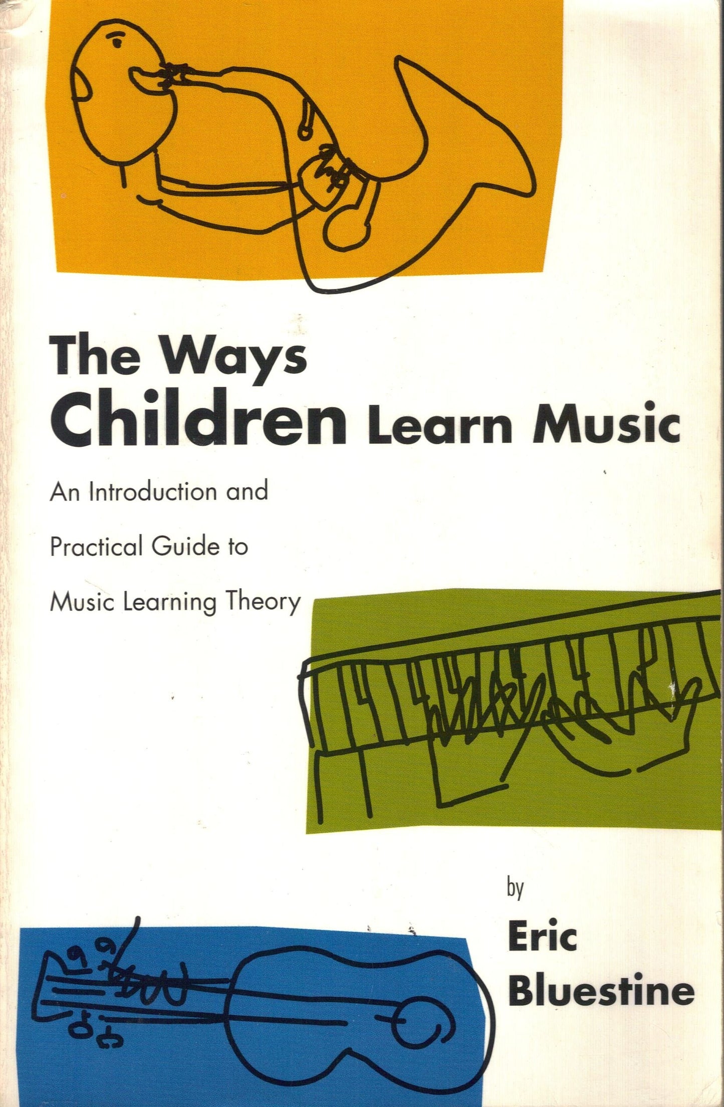 The Ways Children Learn Music: An Introduction and Practical Guide to Music Learning Theory