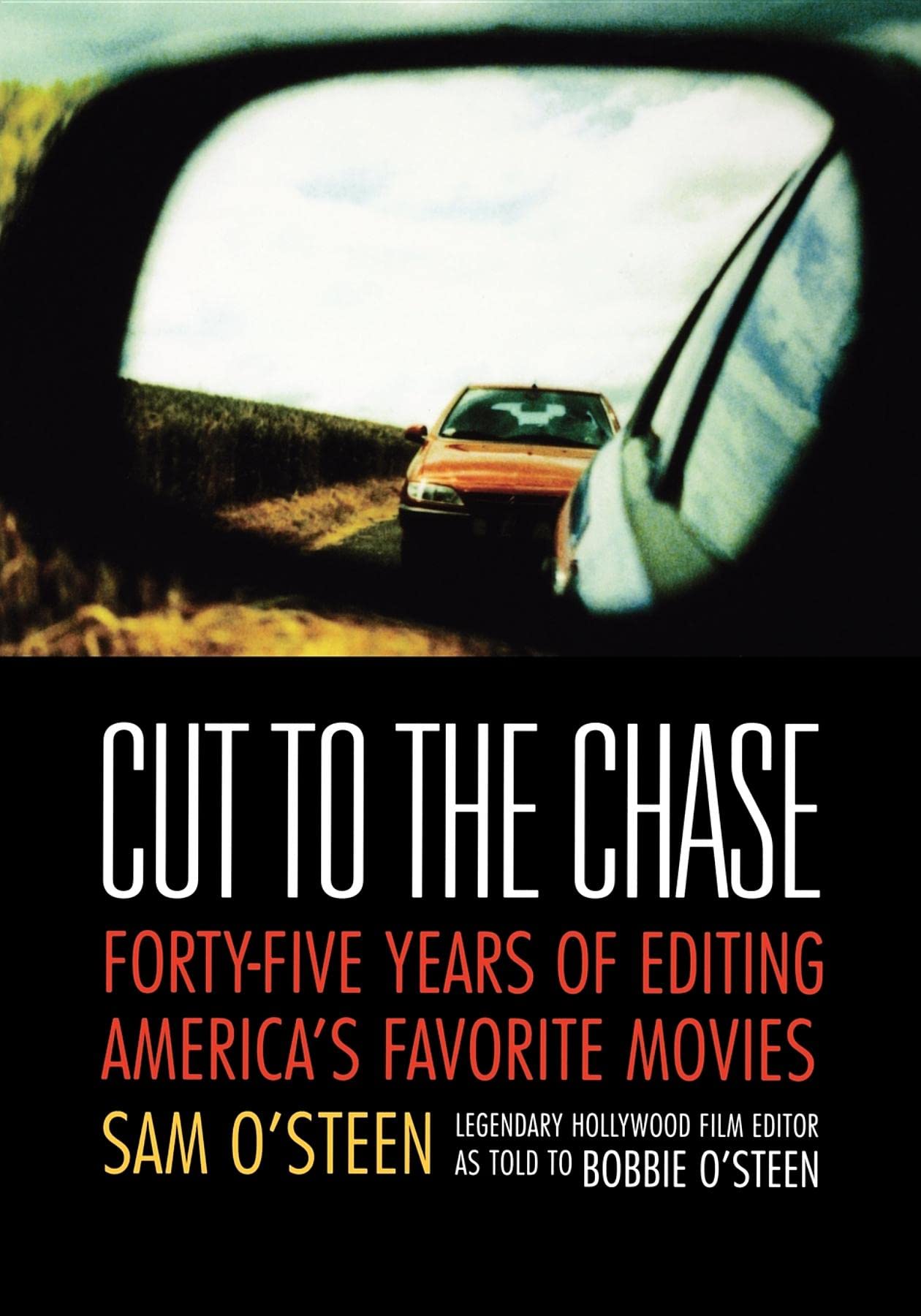 Cut to the Chase: Forty-Five Years of Editing America's Favourite Movies