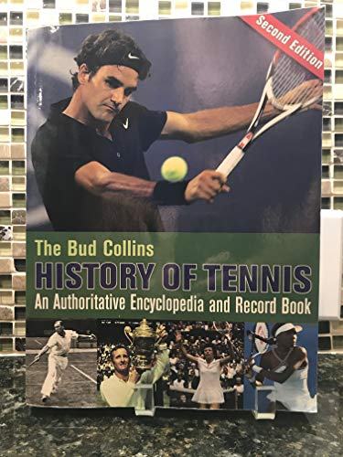The Bud Collins History of Tennis: An Authoritative Encyclopedia and Record Book