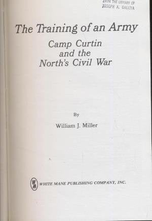 Training of an Army: Camp Curtin and the North's Civil War