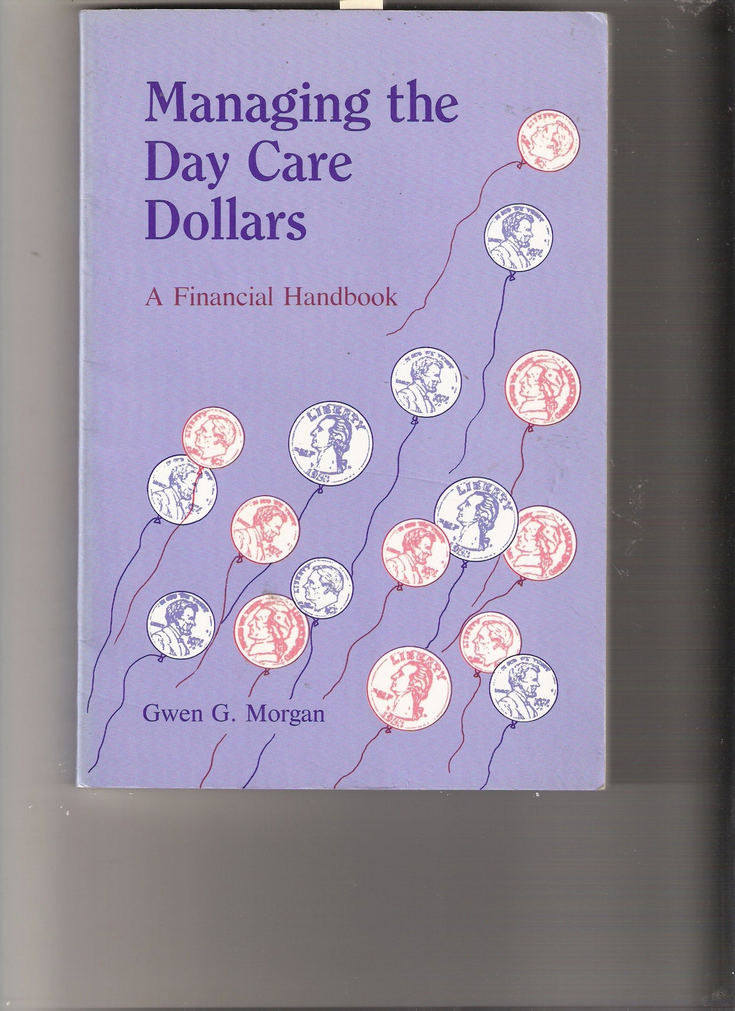 Managing the Day Care Dollars: A Financial Handbook