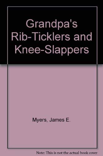 Grandpa's Rib-Ticklers and Knee-Slappers
