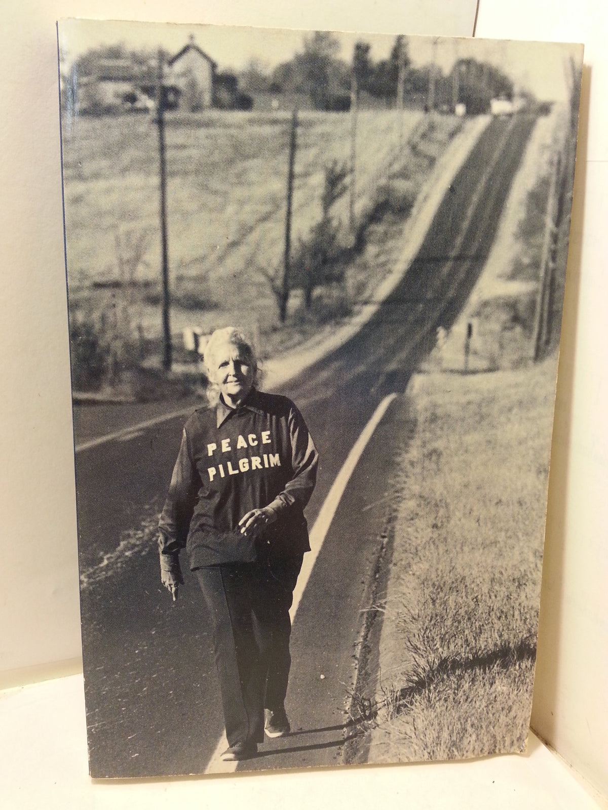 Peace Pilgrim Her Life and Work In Her Own Words