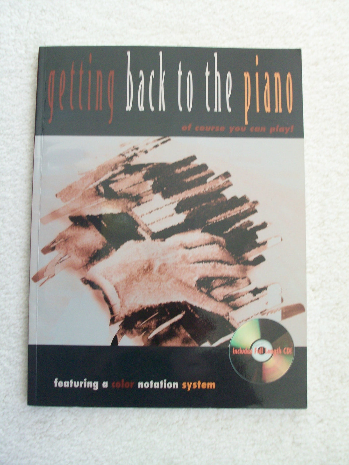 Getting Back to the Piano: Of Course You Can Play!, Book & CD