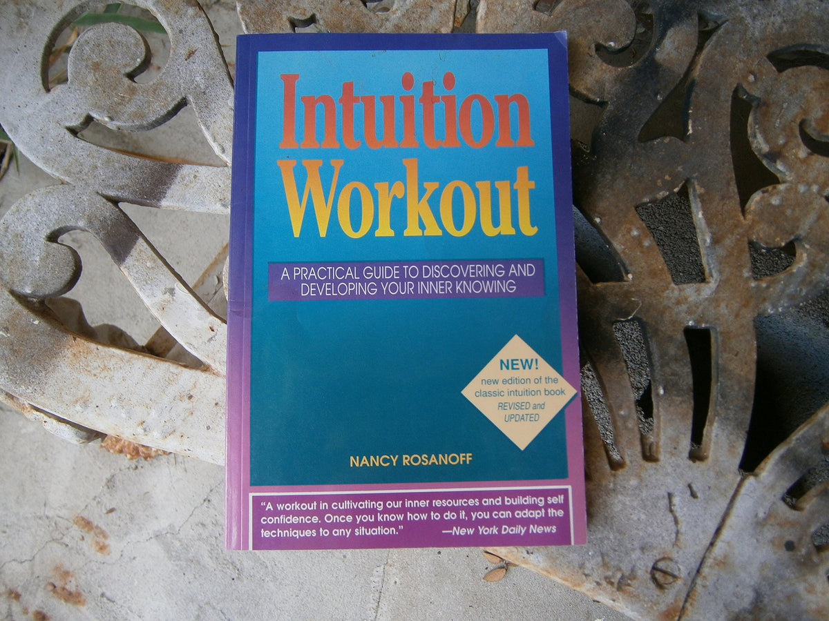 Intuition Workout: A Practical Guide to Discovering and Developing Your Inner Knowing