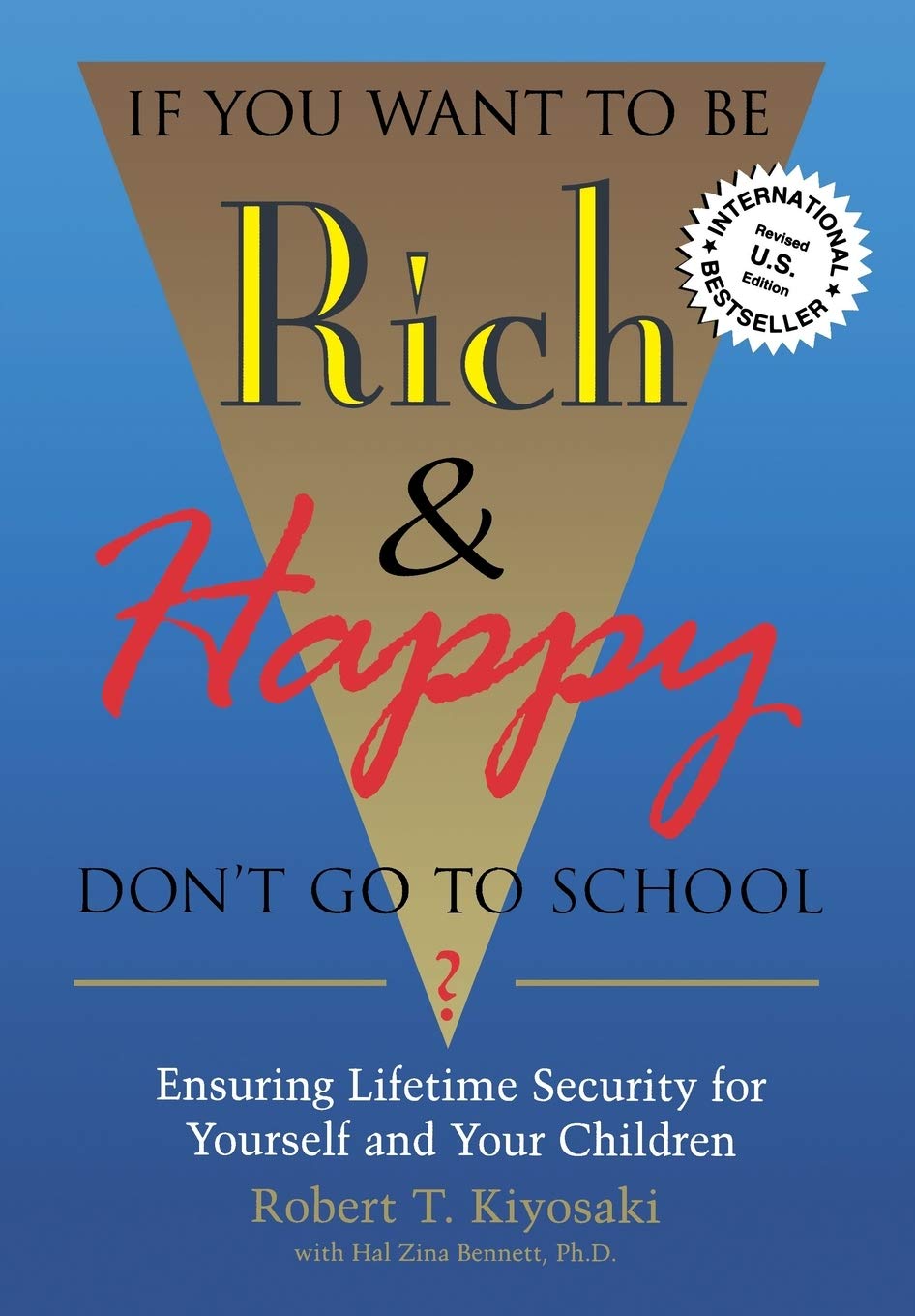 If You Want To Be Rich & Happy Don't Go To School: Insuring Lifetime Security for Yourself and Your Children - 1710