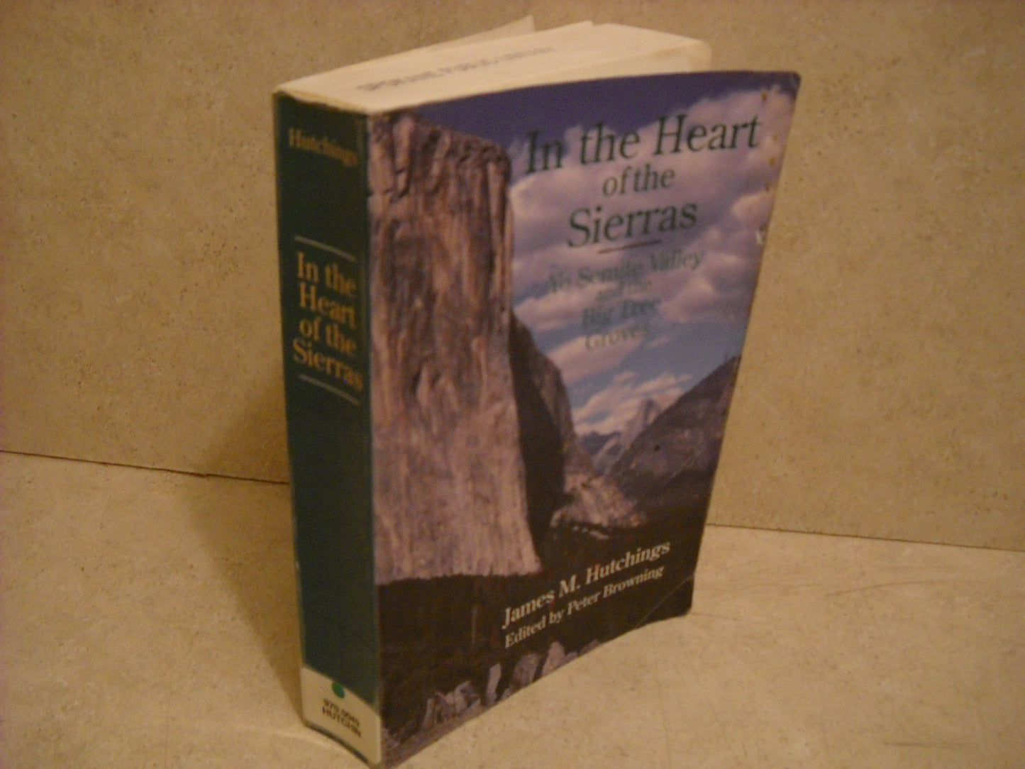 In the Heart of the Sierras: Yo Semite Valley and the Big Tree Groves