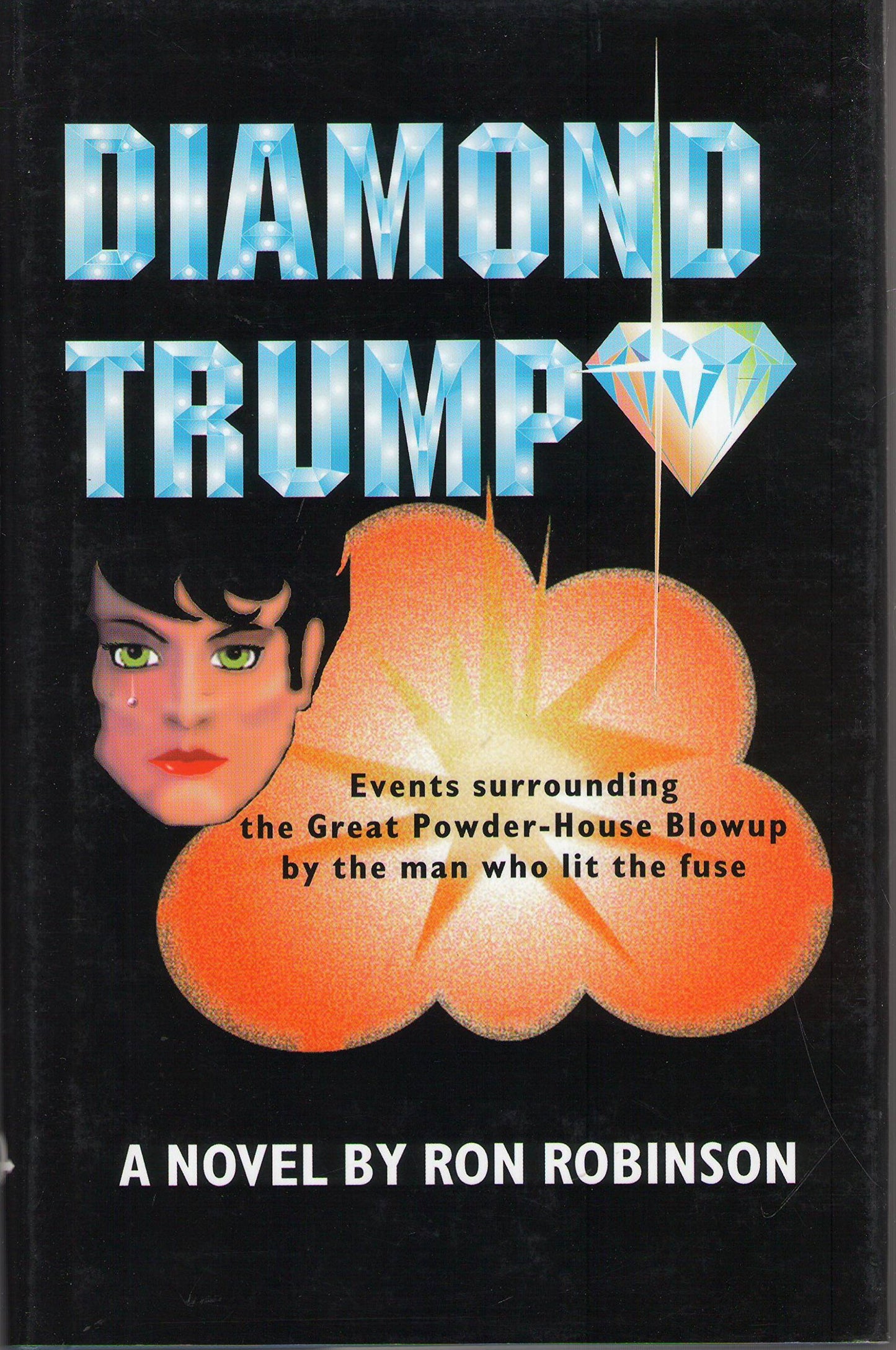 Diamond Trump: Events Surrounding the Great Powder-House Blowup by the Man Who Lit the Fuse