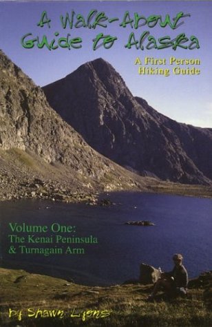 Walk About Guide to Alaska, No. 1: Kenai & Turnagain Arm