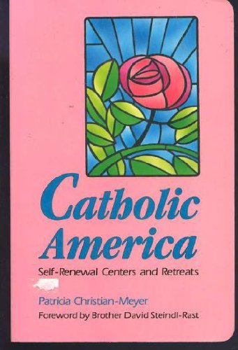 Catholic America: Self-Renewal Centers and Retreats