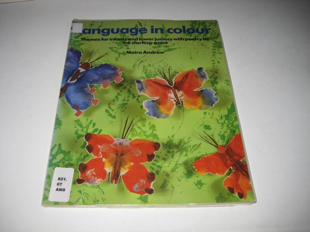 Language in Colour: Themes for Teaching Children from Five to Nine Years With Poetry As the Starting Point (Belair Series)
