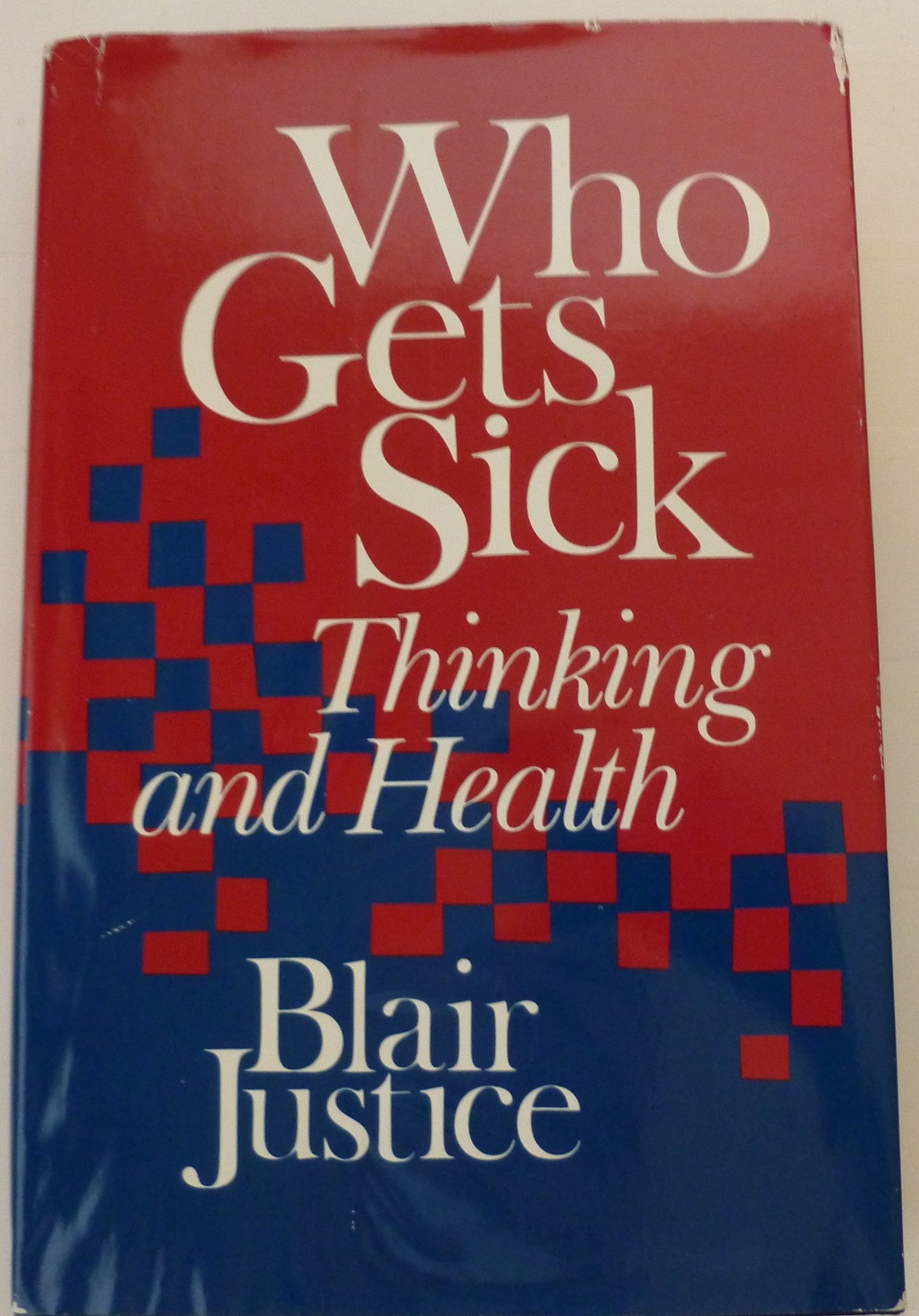 Who Gets Sick: How Beliefs, Moods and Thoughts Affect Health