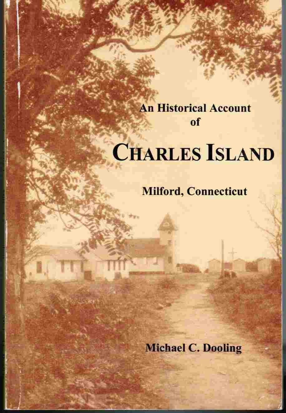 An Historical Account of Charles Island: Milford, Connecticut - 7530