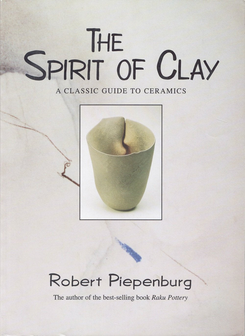 The Spirit of Clay: A Classic Guide to Ceramics
