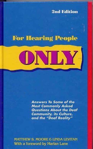 For Hearing People Only: Answers to the Most Commonly Asked Questions About the Deaf Community - 3369