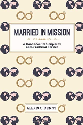 Married in Mission: A Handbook for Couples in Cross-Cultural Service