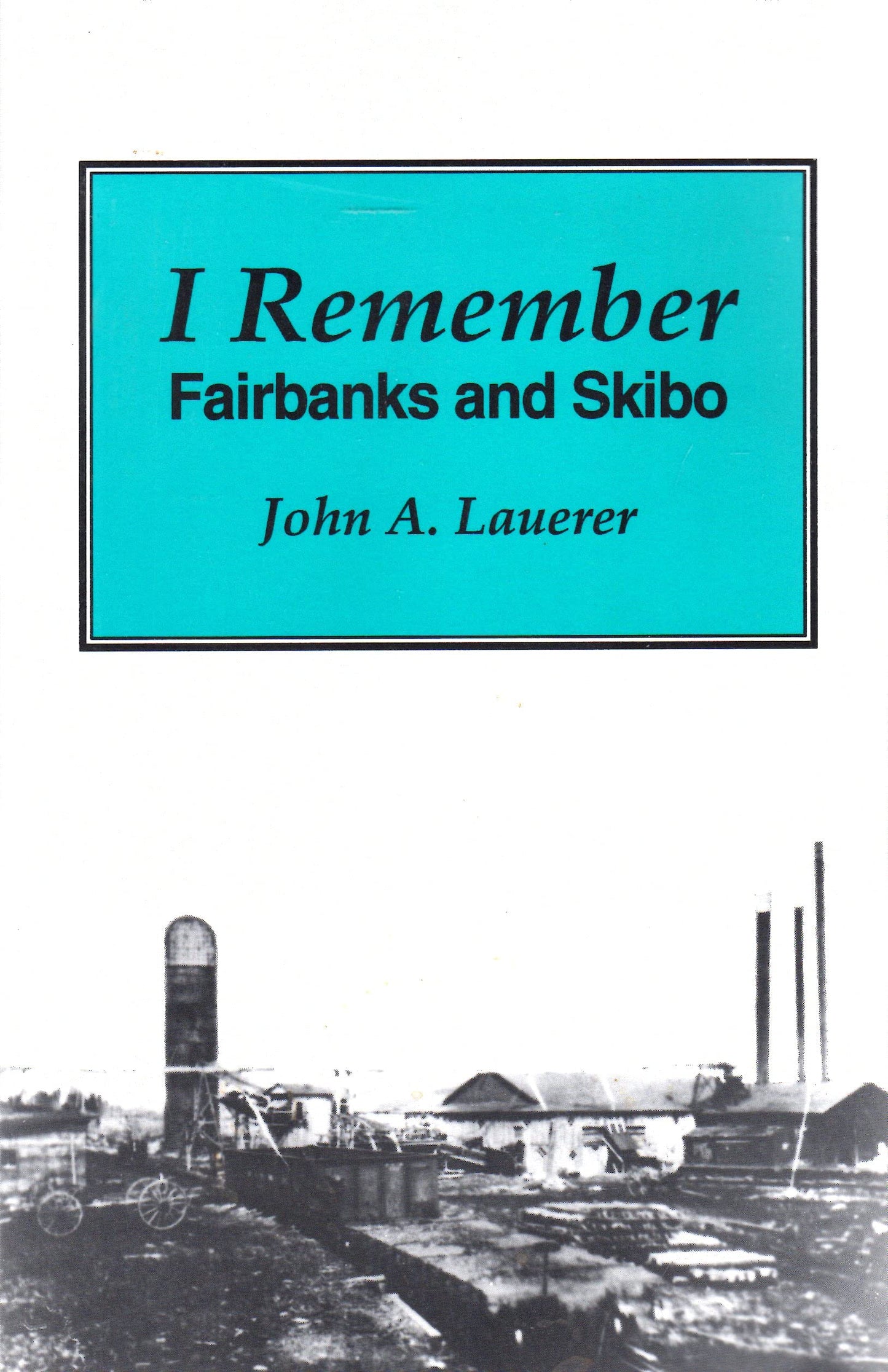 I remember Fairbanks and Skibo