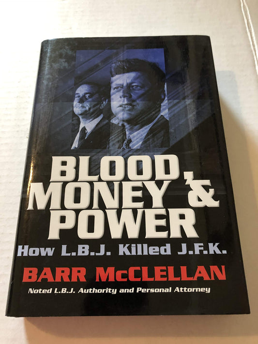 Blood, Money & Power: How L. B. J. Killed J. F. K. - 9047