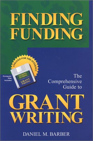 Finding Funding: The Comprehensive Guide to Grant Writing (2002 edition)