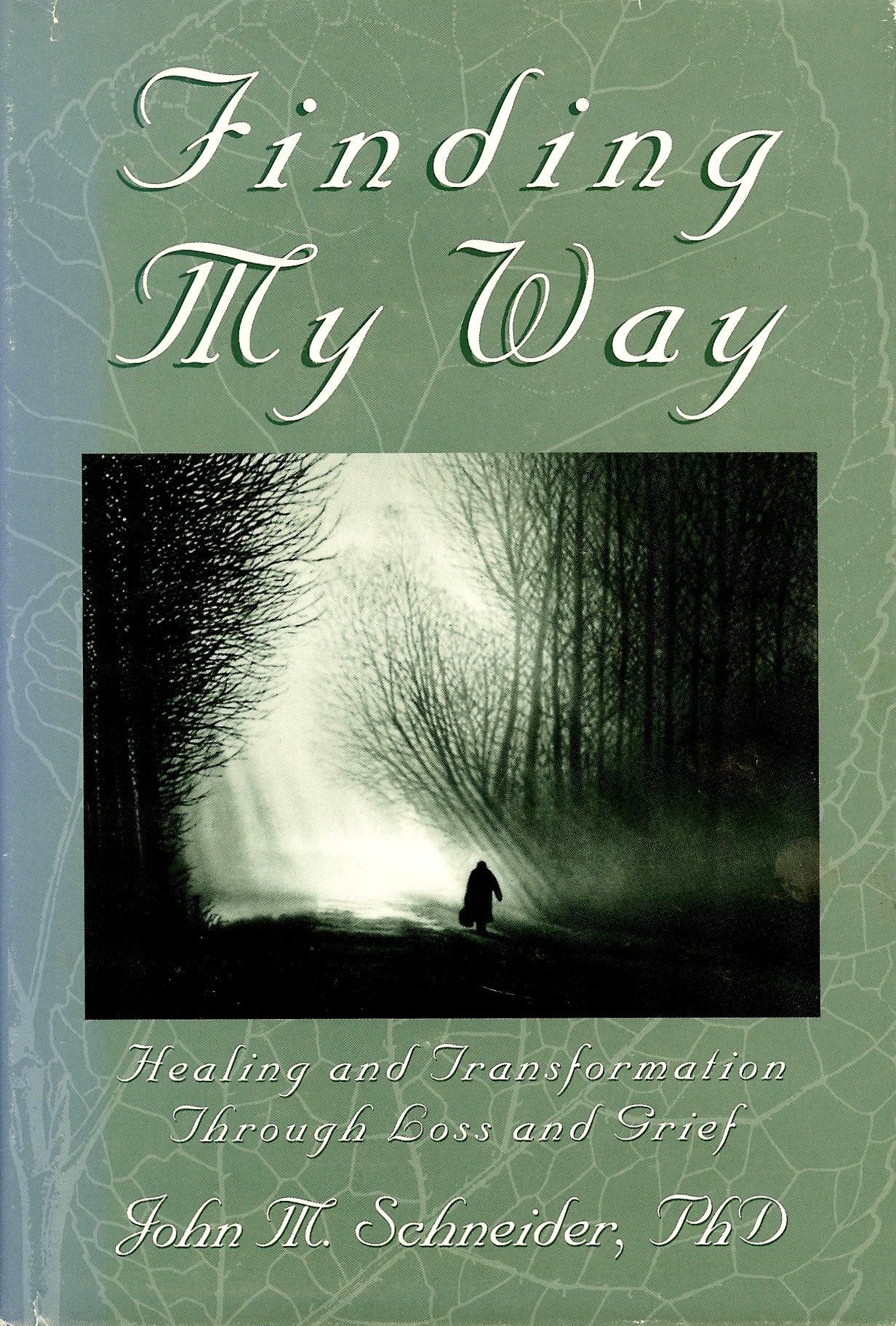Finding My Way: Healing & Transformation Through Loss & Grief