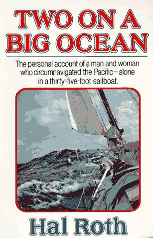 Two on a Big Ocean: The Story of the First Circumnavigation of the Pacific Basin in a Small Sailing Ship