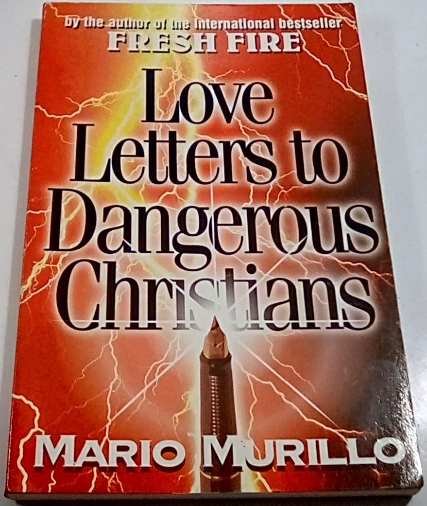 Love letters to dangerous christians