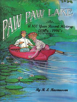 Paw Paw Lake, Michigan: A One Hundred Year Resort History (1890'S-1990's) - 7124