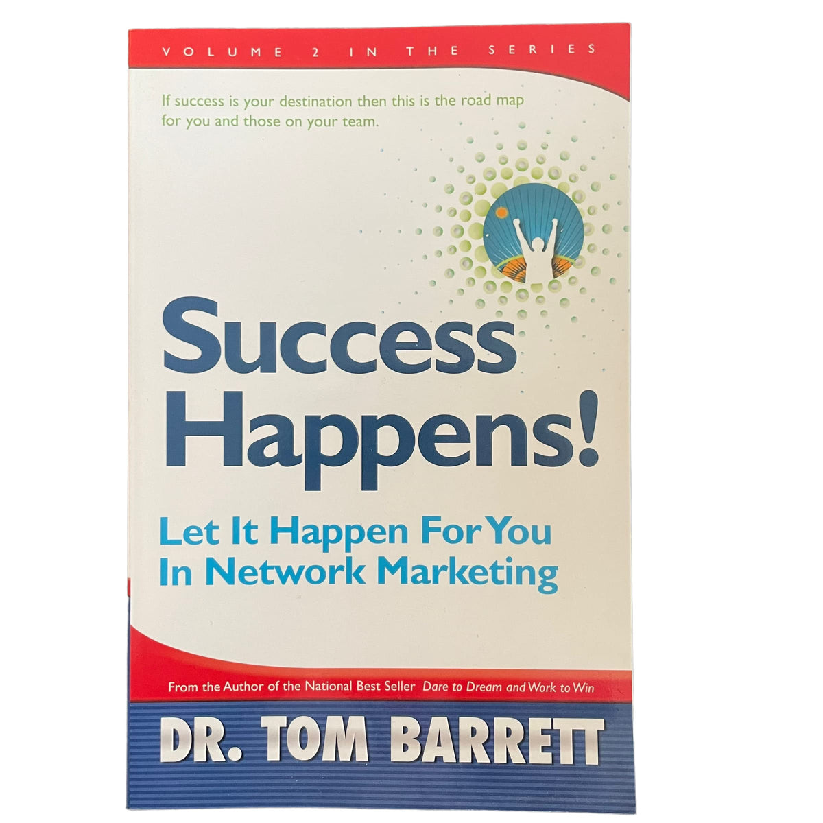 Success Happens! Let It Happen For You in Network Marketing
