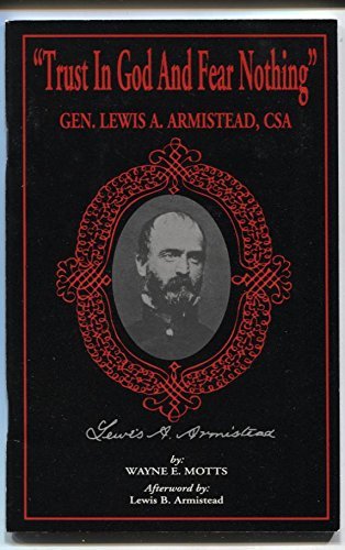 Trust in God and Fear Nothing: Lewis A. Armistead, CSA