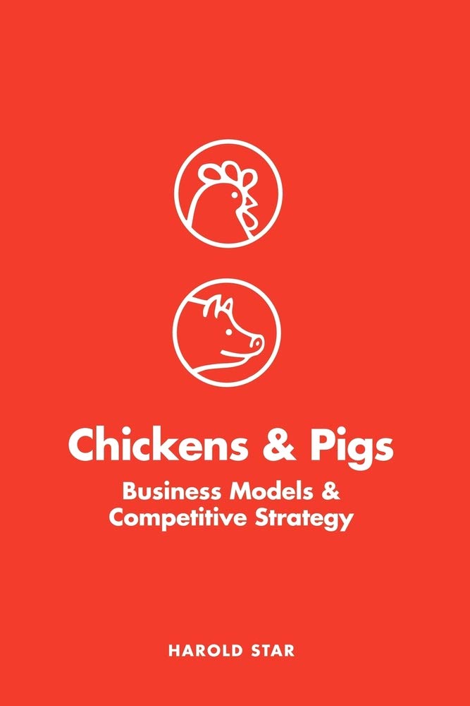Chickens and Pigs: Business Models and Competitive Strategy