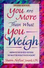 You Are More Than What You Weigh: Improving Your Self-Esteem No Matter What Your Weight - 8220