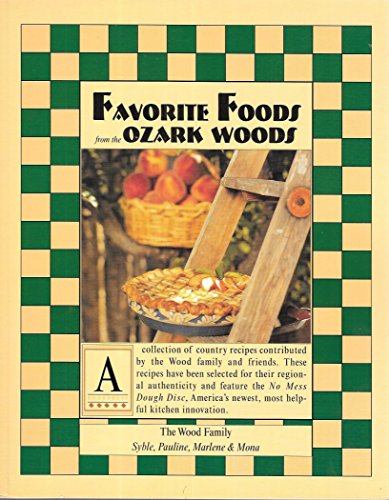 Favorite Foods from the Ozark Woods by Wyatt, Marlene, Whitlock, Syble, Elliott, Mona, Dillard, Pau (1995) Paperback