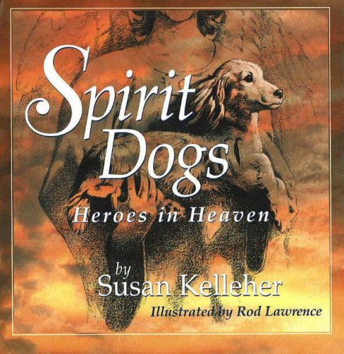 Spirit Dogs: Heroes in Heaven