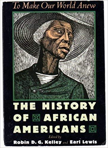 To Make Our World Anew: The History of African Americans