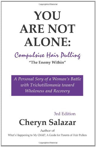 You Are Not Alone: Compulsive Hair Pulling, "The Enemy Within"
