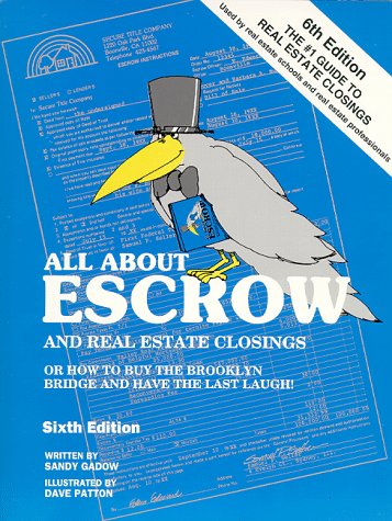 All About Escrow and Real Estate Closings: Or How to Buy the Brooklyn Bridge and Have the Last Laugh!