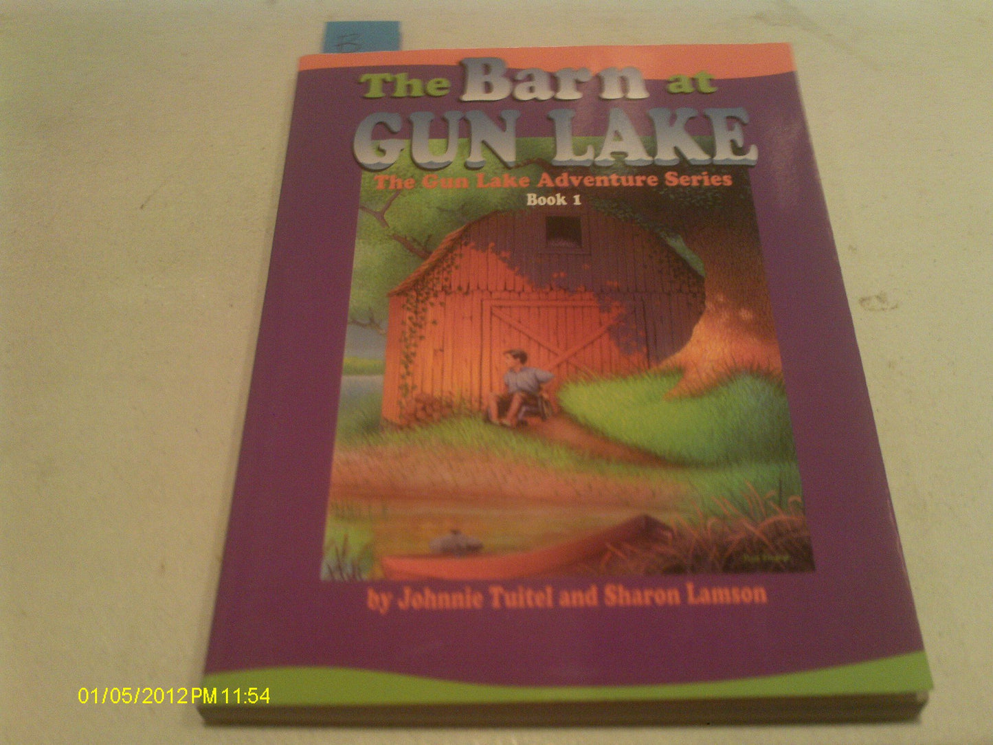 The Barn at Gun Lake (Tuitel, Johnnie, The Gun Lake Adventure Series, Bk. 1.)