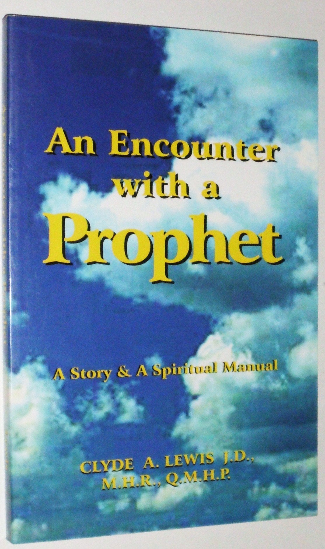 An Encounter with a Prophet: A Story & A Spiritual Manual